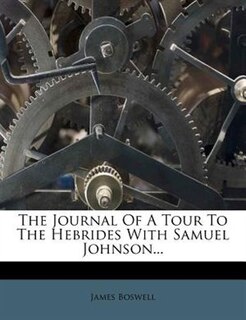 The Journal Of A Tour To The Hebrides With Samuel Johnson...