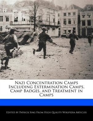 Nazi Concentration Camps Including Extermination Camps, Camp Badges, And Treatment In Camps