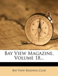 Bay View Magazine, Volume 18...