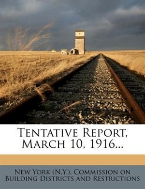 Front cover_Tentative Report, March 10, 1916...