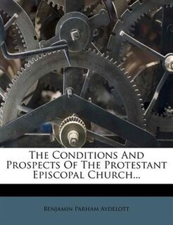Front cover_The Conditions And Prospects Of The Protestant Episcopal Church...