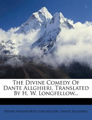Front cover_The Divine Comedy Of Dante Allghieri, Translated By H. W. Longfellow...