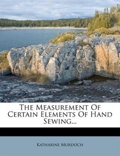 Couverture_The Measurement Of Certain Elements Of Hand Sewing...