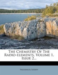 Couverture_The Chemistry Of The Radio-elements, Volume 1, Issue 2...