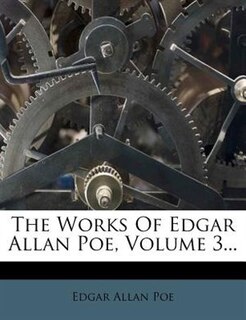 Couverture_The Works Of Edgar Allan Poe, Volume 3...