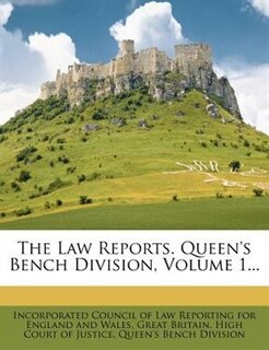 The Law Reports. Queen's Bench Division, Volume 1...