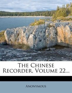 Front cover_The Chinese Recorder, Volume 22...