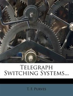 Couverture_Telegraph Switching Systems...
