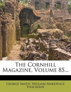 Couverture_The Cornhill Magazine, Volume 85...