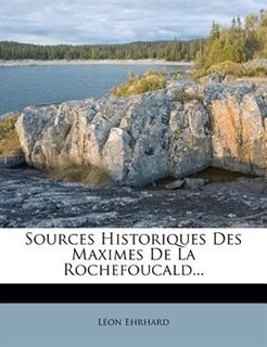 Front cover_Sources Historiques Des Maximes De La Rochefoucald...