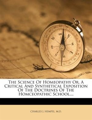 Front cover_The Science Of Homeopathy Or, A Critical And Synthetical Exposition Of The Doctrines Of The Homceopathic School....