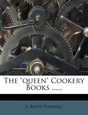 The queen Cookery Books ......