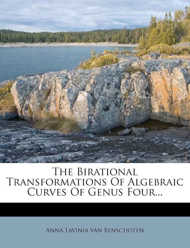 Couverture_The Birational Transformations Of Algebraic Curves Of Genus Four...