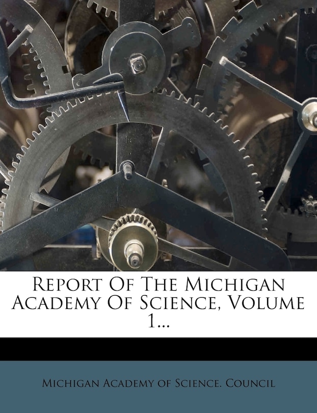 Front cover_Report Of The Michigan Academy Of Science, Volume 1...