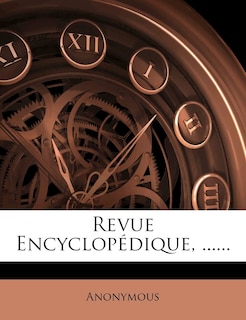 Front cover_Revue Encyclopédique, ......