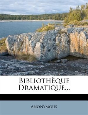 Bibliothèque Dramatique...