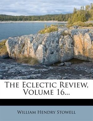 Front cover_The Eclectic Review, Volume 16...