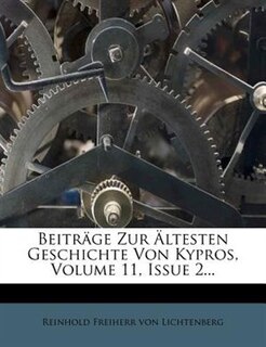Beiträge Zur Ältesten Geschichte Von Kypros, Volume 11, Issue 2...