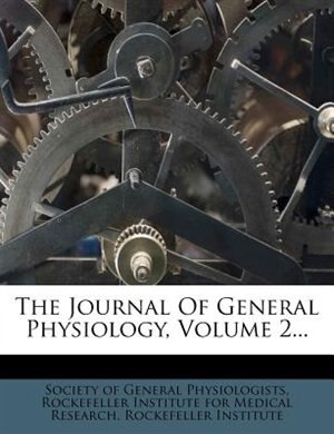 Couverture_The Journal Of General Physiology, Volume 2...