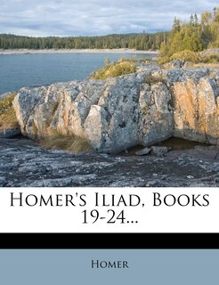 Homer's Iliad, Books 19-24... image number 0