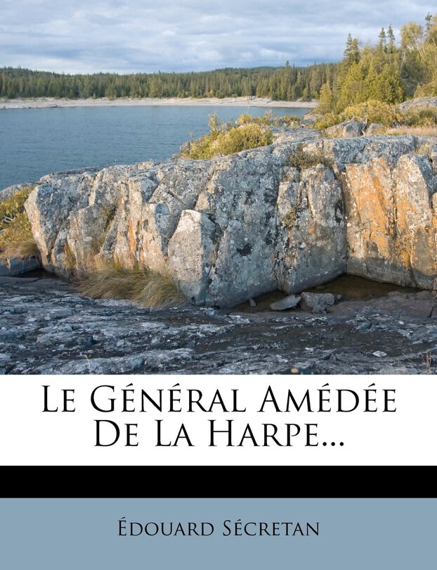 Front cover_Le Général Amédée De La Harpe...