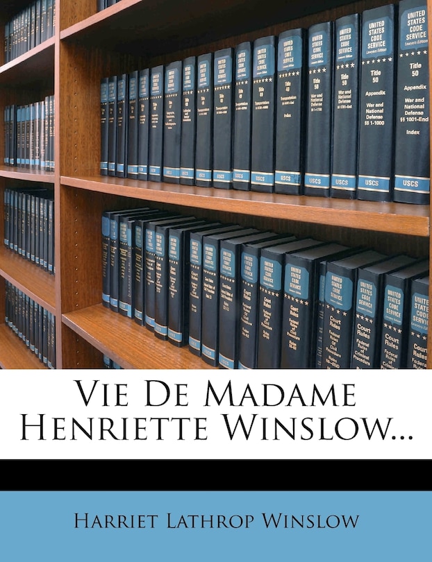 Front cover_Vie De Madame Henriette Winslow...