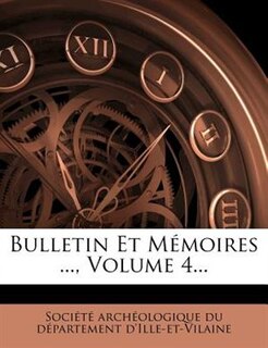 Couverture_Bulletin Et M&eacute;moires ..., Volume 4...