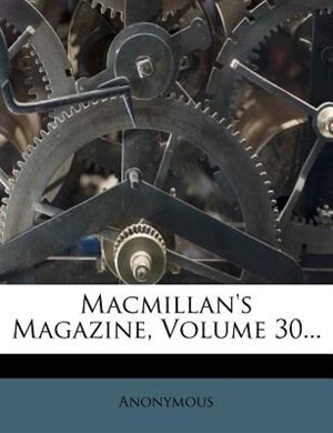 Front cover_Macmillan's Magazine, Volume 30...
