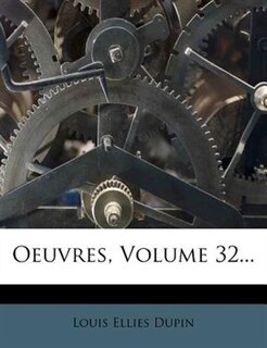 Oeuvres, Volume 32...
