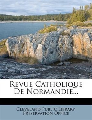 Revue Catholique De Normandie...