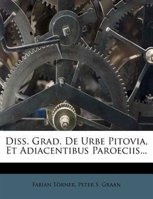 Front cover_Diss. Grad. De Urbe Pitovia, Et Adiacentibus Paroeciis...
