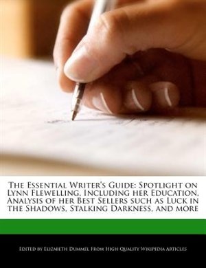 The Essential Writer's Guide: Spotlight On Lynn Flewelling, Including Her Education, Analysis Of Her Best Sellers Such As Luck In