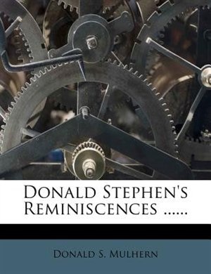 Front cover_Donald Stephen's Reminiscences ......