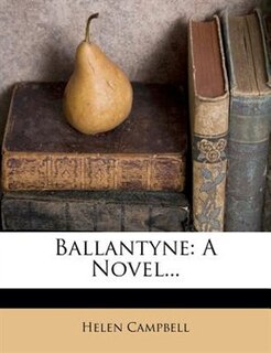 Ballantyne: A Novel...
