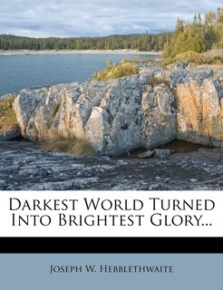 Couverture_Darkest World Turned Into Brightest Glory...