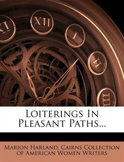 Front cover_Loiterings In Pleasant Paths...