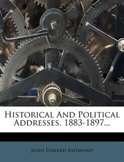Front cover_Historical And Political Addresses, 1883-1897...
