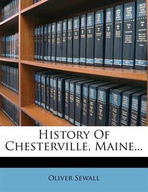 Front cover_History Of Chesterville, Maine...