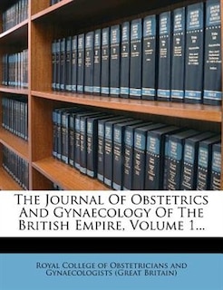 Couverture_The Journal Of Obstetrics And Gynaecology Of The British Empire, Volume 1...