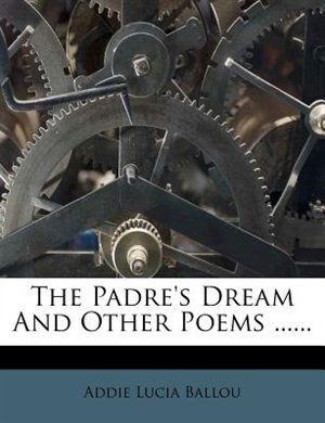 Couverture_The Padre's Dream And Other Poems ......
