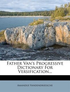 Couverture_Father Van's Progressive Dictionary For Versification...
