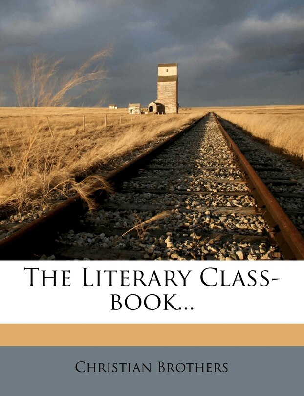 Front cover_The Literary Class-book...
