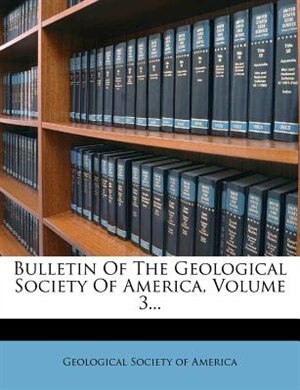Couverture_Bulletin Of The Geological Society Of America, Volume 3...
