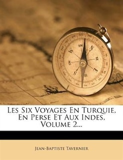 Front cover_Les Six Voyages En Turquie, En Perse Et Aux Indes, Volume 2...