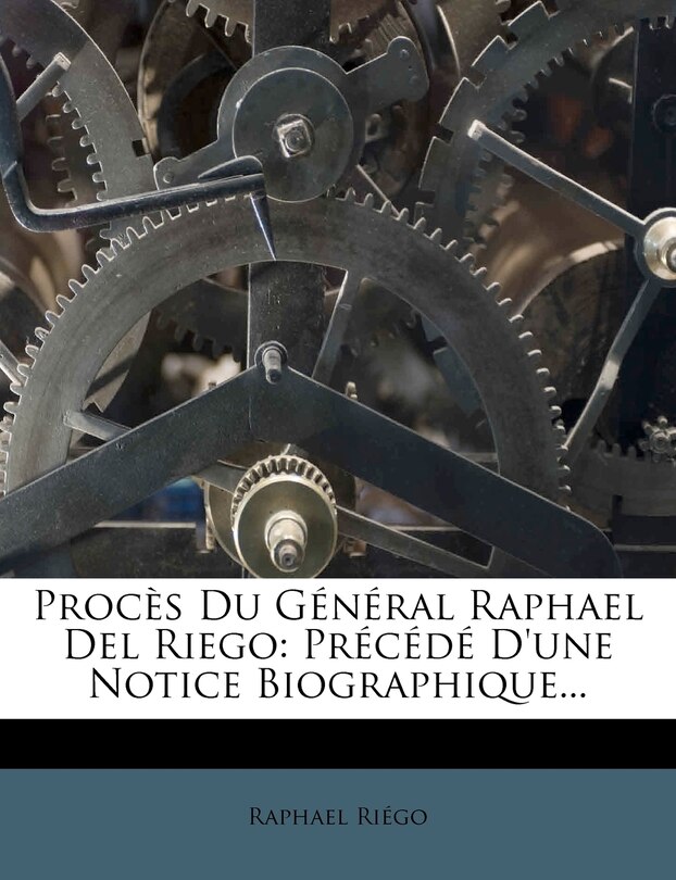 Front cover_Procès Du Général Raphael Del Riego