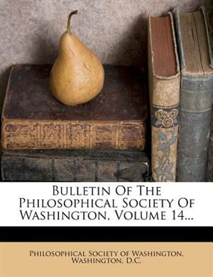 Couverture_Bulletin Of The Philosophical Society Of Washington, Volume 14...