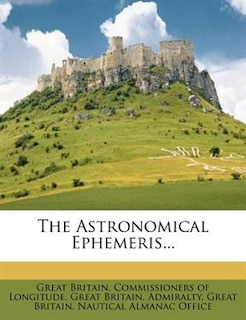 The Astronomical Ephemeris...