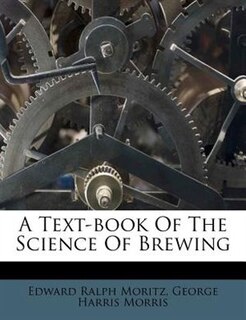 A Text-book Of The Science Of Brewing