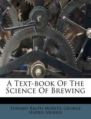 A Text-book Of The Science Of Brewing