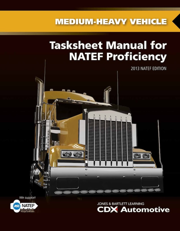 Front cover_Medium/Heavy Truck Tasksheet Manual for Natef Proficiency